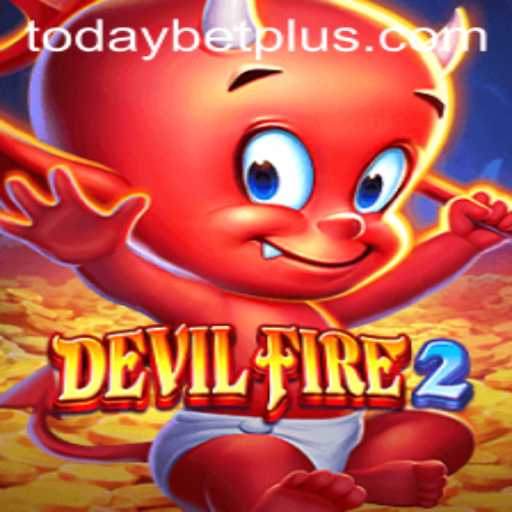 Discover the Thrills of DevilFire2 and Today's Betting Trends
